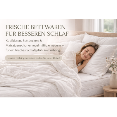 Frühlingsfrische für erholsamen Schlaf - Frühlingsfrische im Schlafzimmer: Bettwaren für besseren Schlaf